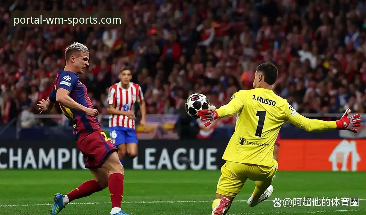 从马竞VS巴萨欧冠对决看完美体育平台观赛指南：西蒙尼的战术博弈与亚马尔挑战